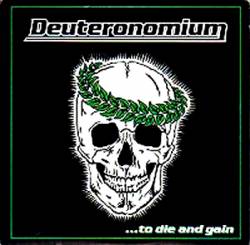 Deuteronomium : ...To Die and Gain